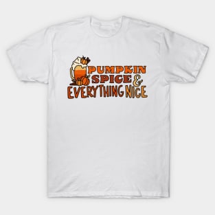 Pumpkin Spice and Everything Nice! T-Shirt